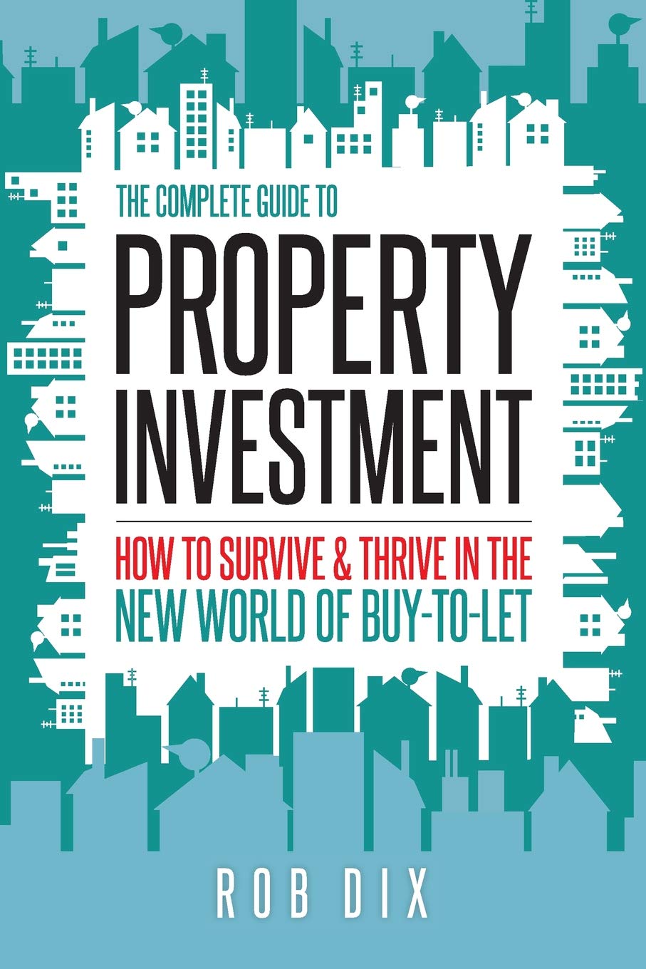 The complete guide to property investment
